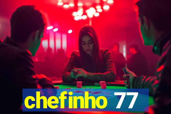 chefinho 77